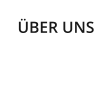 ÜBER UNS